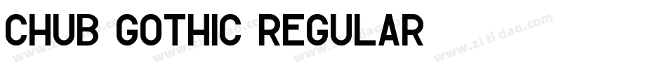 Chub Gothic Regular字体转换
